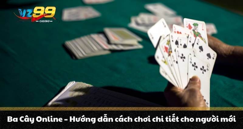 Ba Cây Online - Hướng dẫn cách chơi chi tiết cho người mới 1 Ba Cây Online - Hướng dẫn cách chơi chi tiết cho người mới